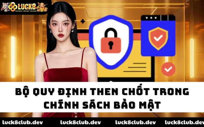 Bộ quy định then chốt trong chính sách bảo mật