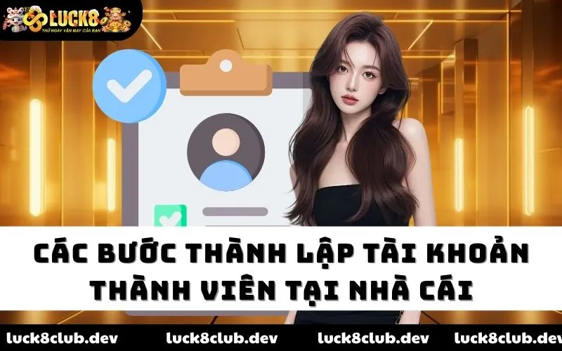 Các bước thành lập tài khoản thành viên tại nhà cái