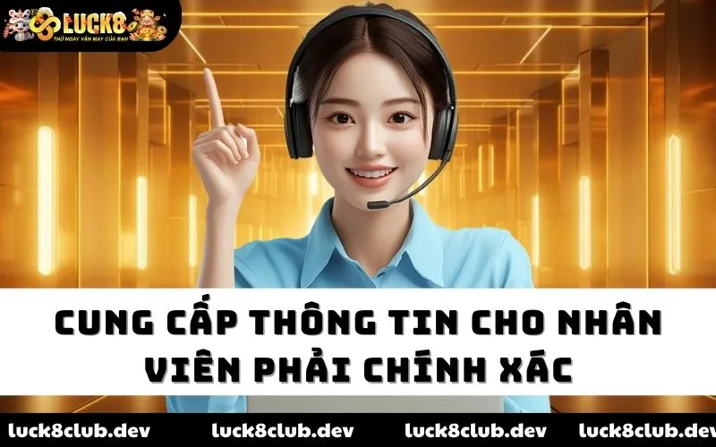 Cung cấp thông tin cho nhân viên phải chính xác