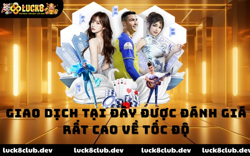 Giao dịch tại đây được đánh giá rất cao về tốc độ