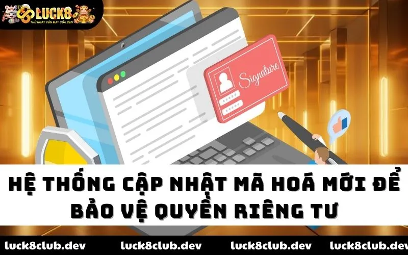 Hệ thống cập nhật mã hoá mới để bảo vệ quyền riêng tư