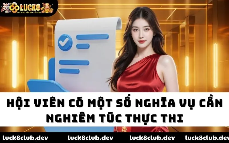 Hội viên có một số nghĩa vụ cần nghiêm túc thực thi
