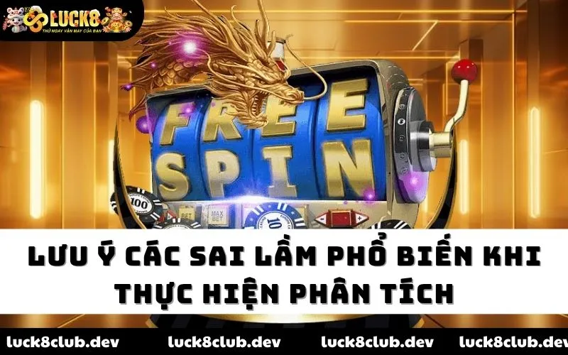 Lưu ý các sai lầm phổ biến khi thực hiện phân tích